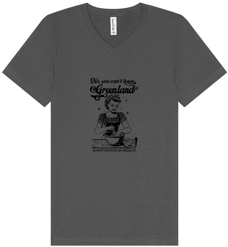Haven't Finished Your Venezuela Yet Unisex V-Neck Shirt