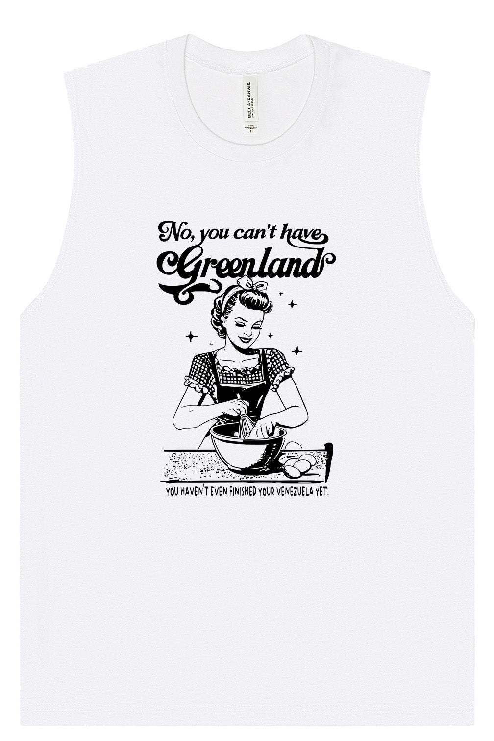Haven't Finished Your Venezuela Yet Muscle Tank