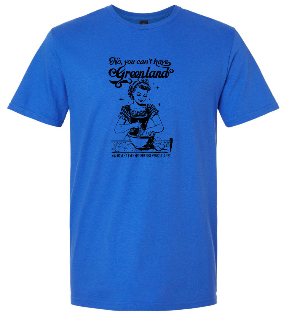 Haven't Finished Your Venezuela Yet Adult Gildan Soft Shirt