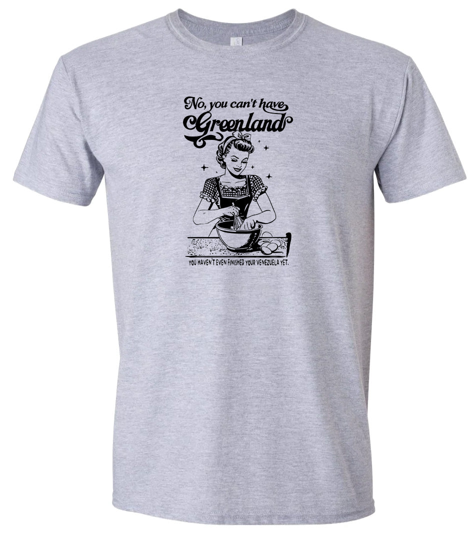 Haven't Finished Your Venezuela Yet Adult Gildan Soft Shirt