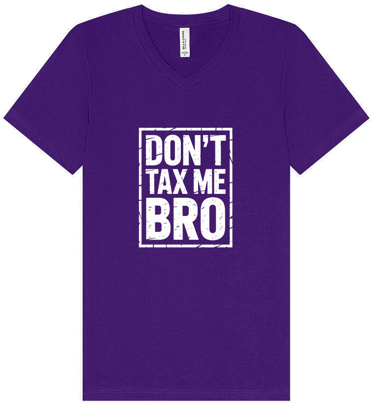Don't Tax Me Bro Unisex V-Neck Shirt