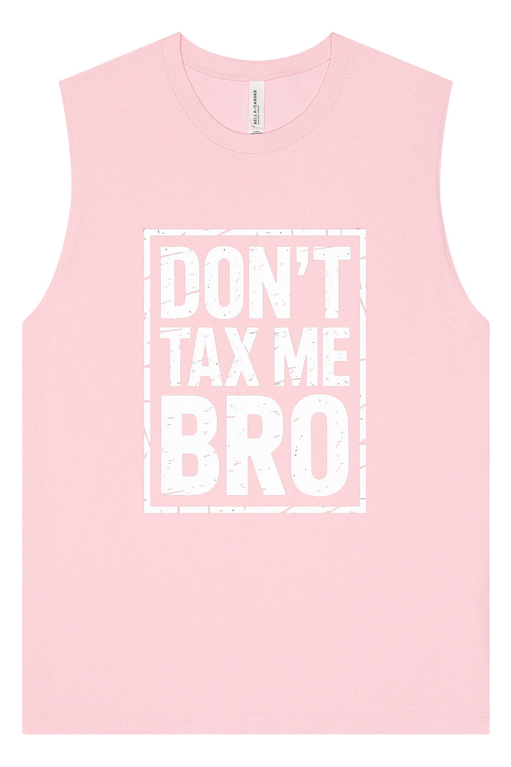 Don't Tax Me Bro Muscle Tank