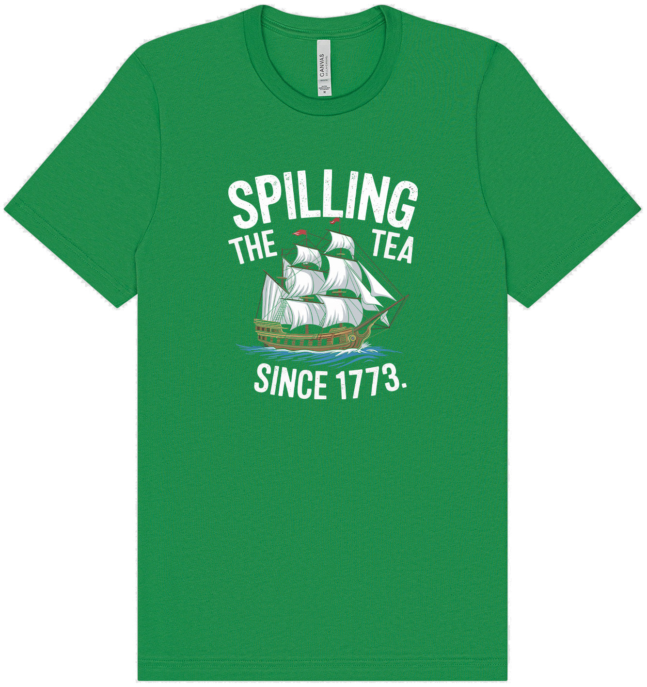 Spilling the Tea Since 1773 Adult Bella Canvas Shirt