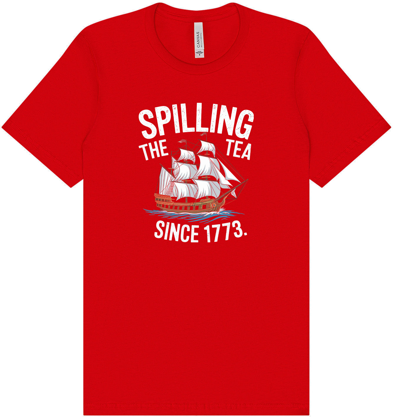 Spilling the Tea Since 1773 Adult Bella Canvas Shirt
