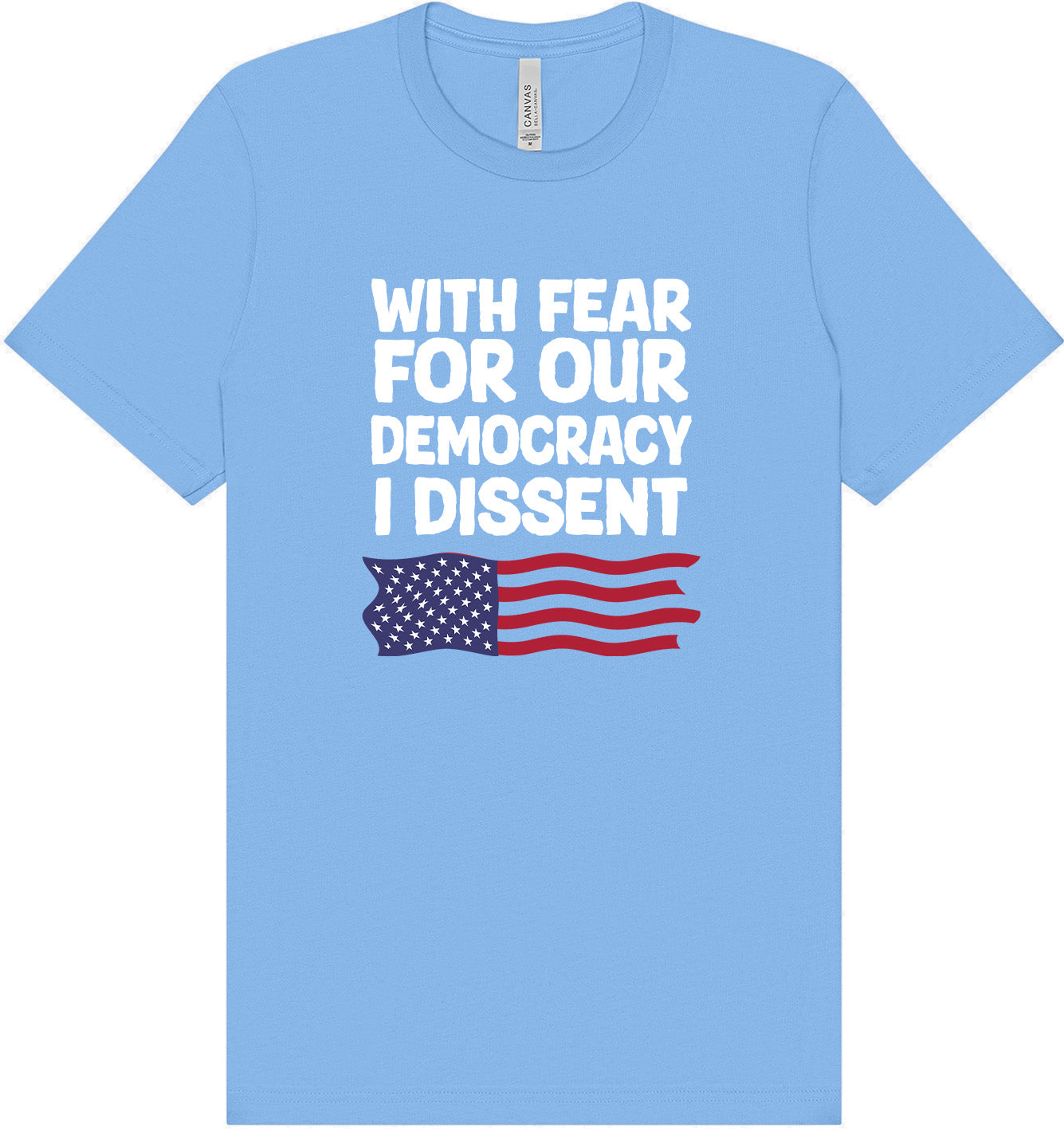 I Dissent Adult Bella Canvas Shirt