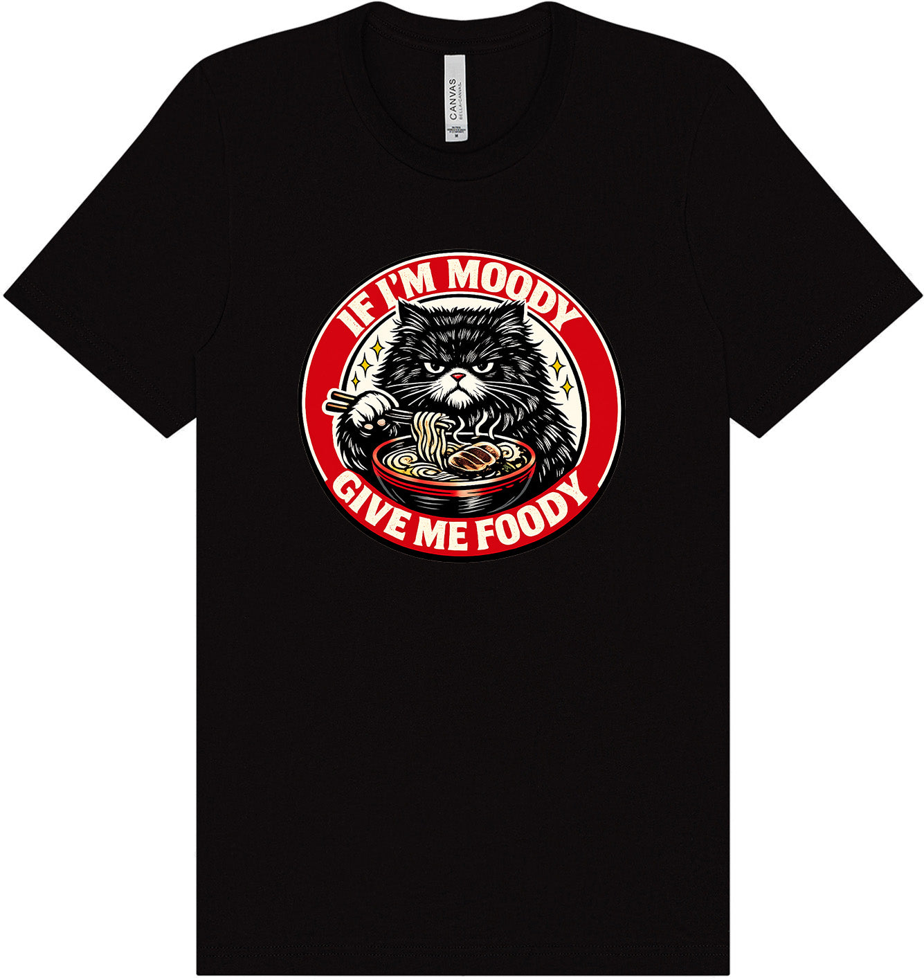 If I'm Moody Adult Bella Canvas Shirt