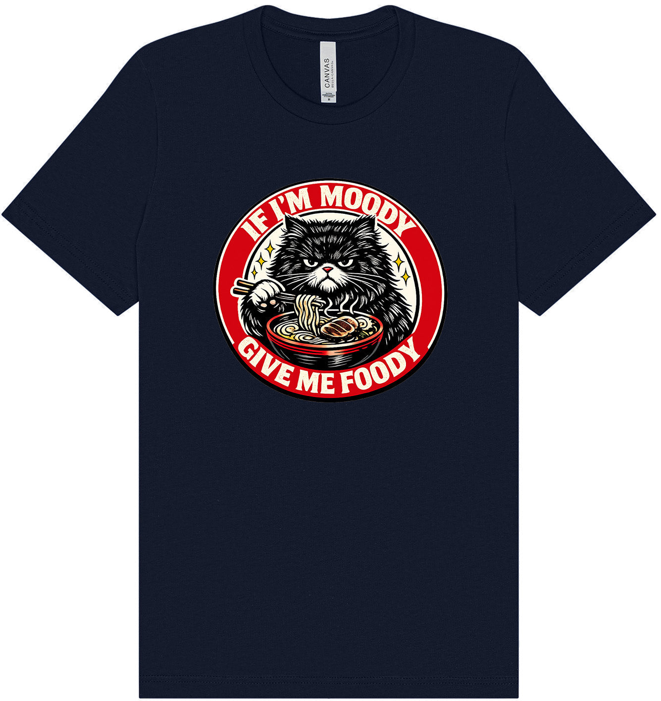 If I'm Moody Adult Bella Canvas Shirt