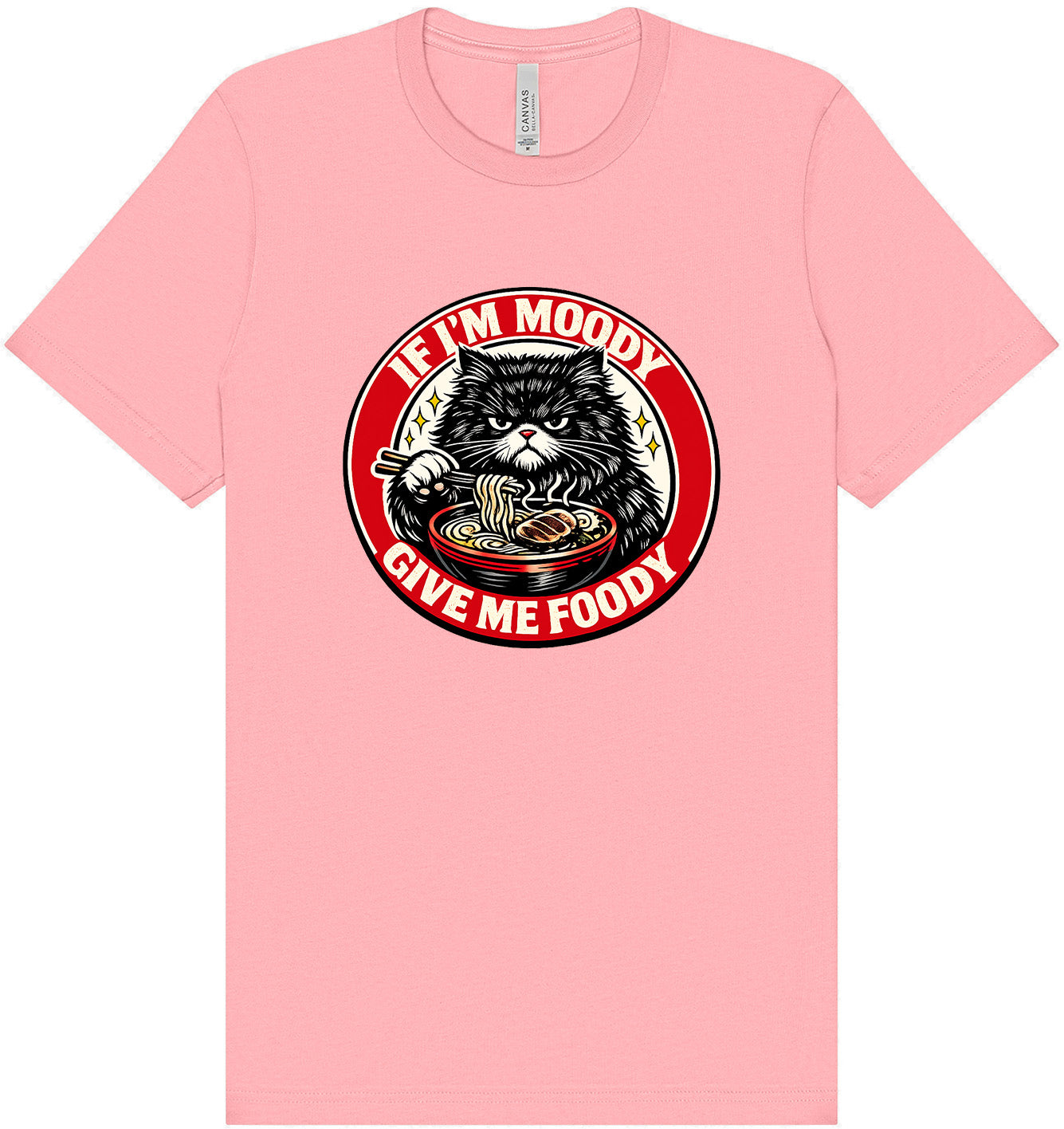 If I'm Moody Adult Bella Canvas Shirt