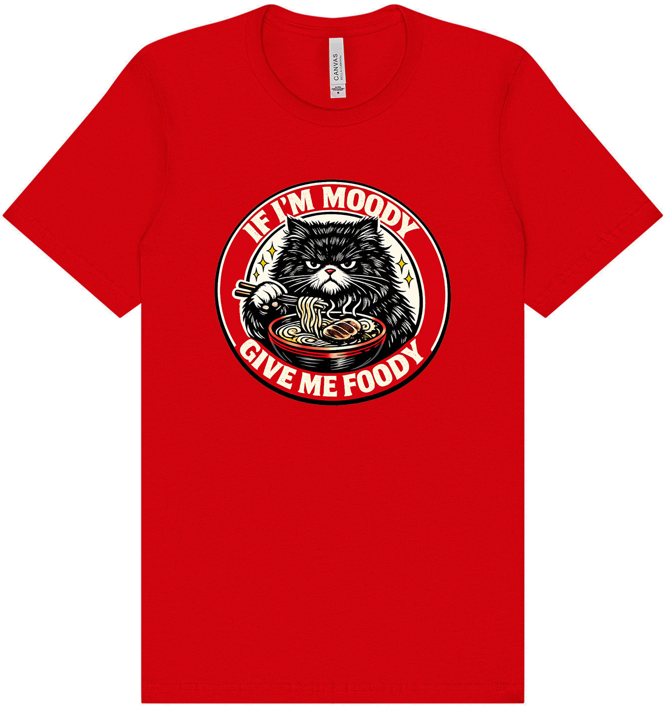 If I'm Moody Adult Bella Canvas Shirt