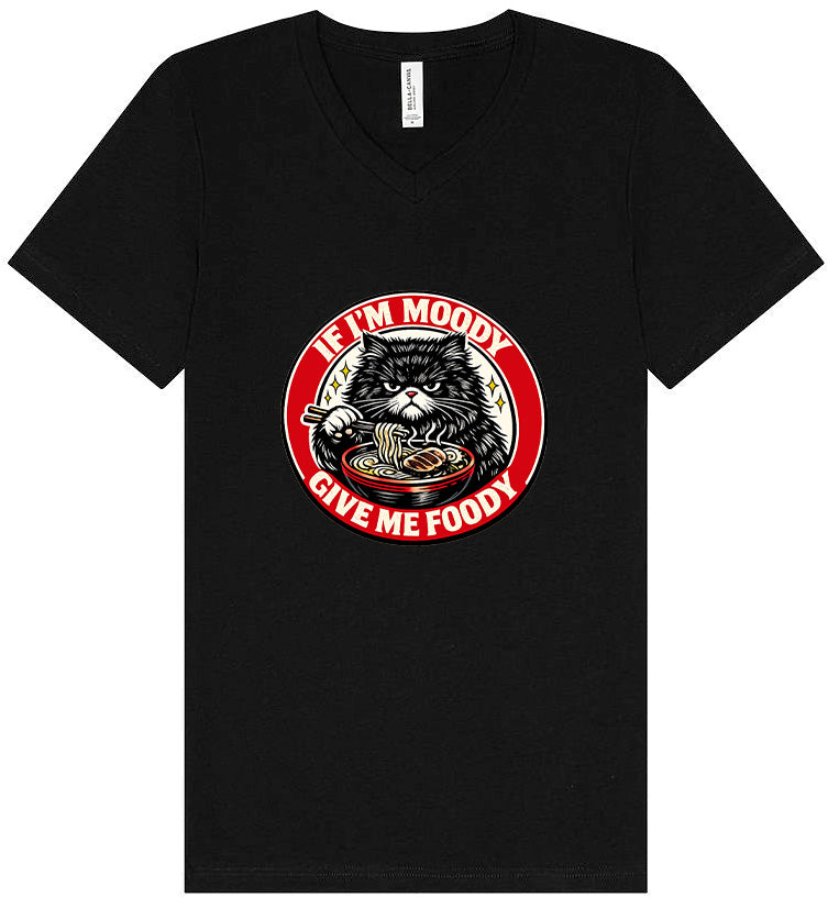 If I'm Moody Unisex V-Neck Shirt