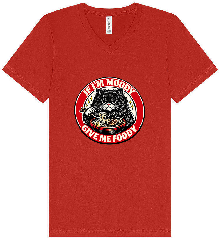 If I'm Moody Unisex V-Neck Shirt
