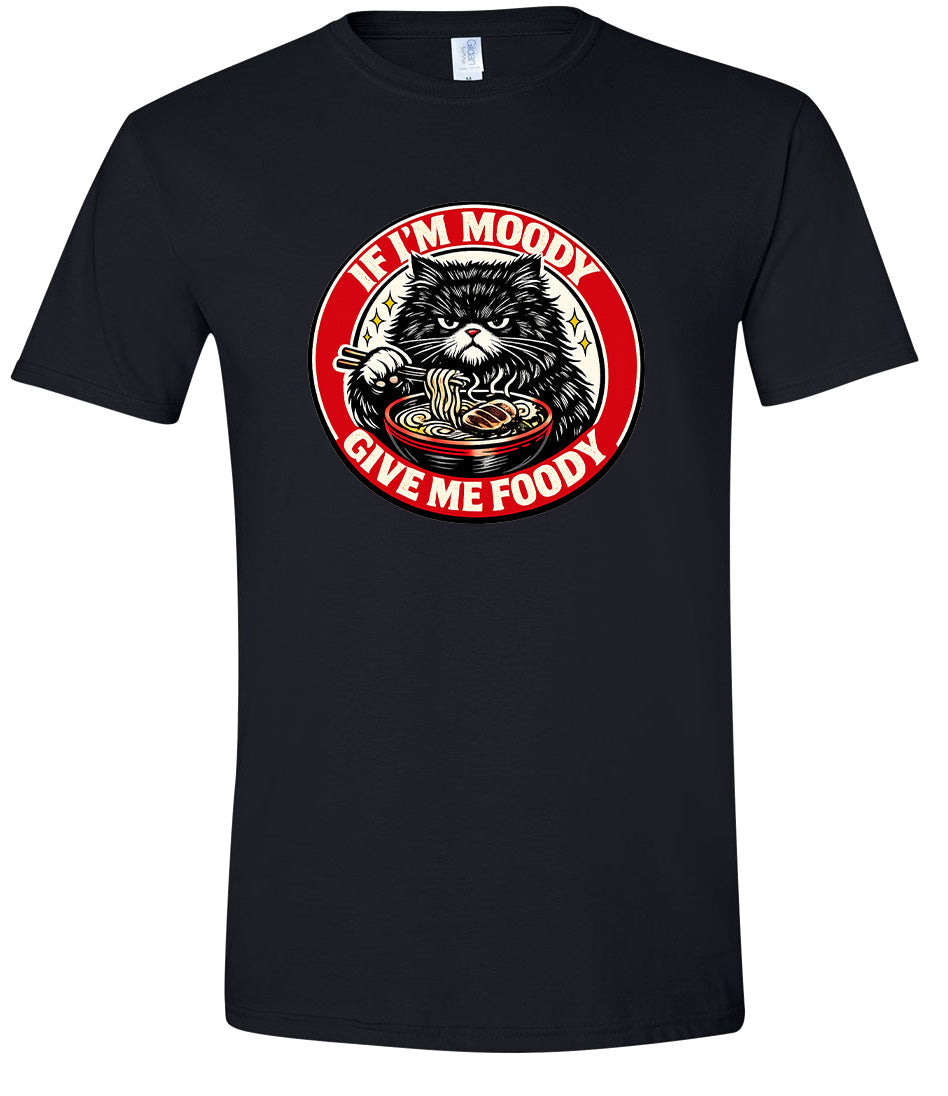 If I'm Moody Adult Gildan Soft Shirt