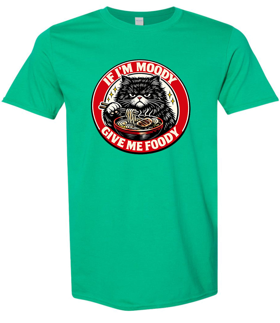If I'm Moody Adult Gildan Soft Shirt