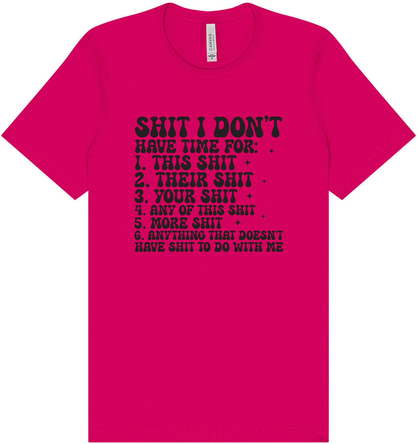 I Don't Have Time Adult Bella Canvas Shirt