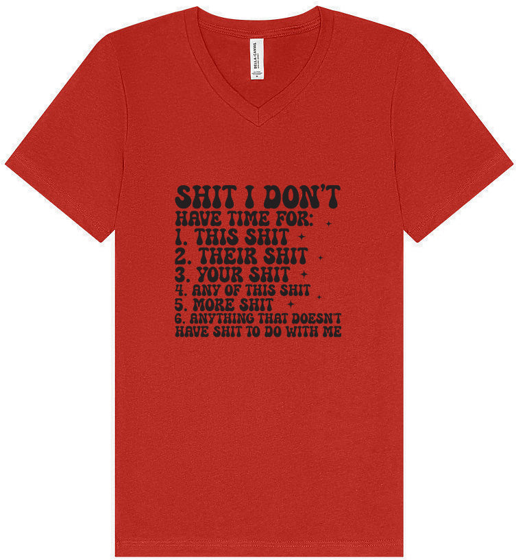 I Don't Have Time Unisex V-Neck Shirt