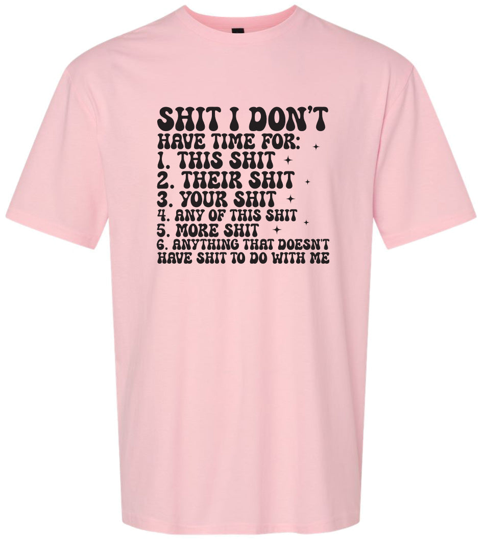 I Don't Have Time Adult Gildan Soft Shirt