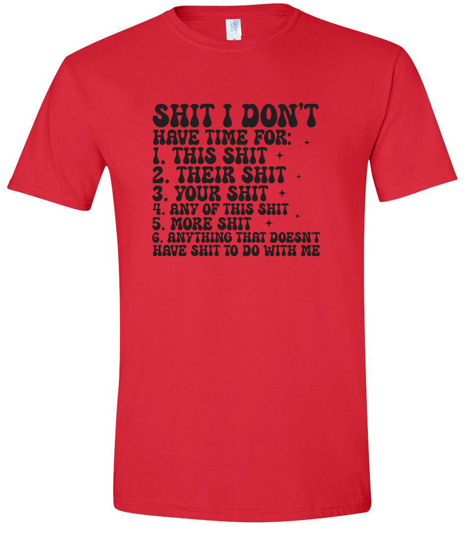 I Don't Have Time Adult Gildan Soft Shirt