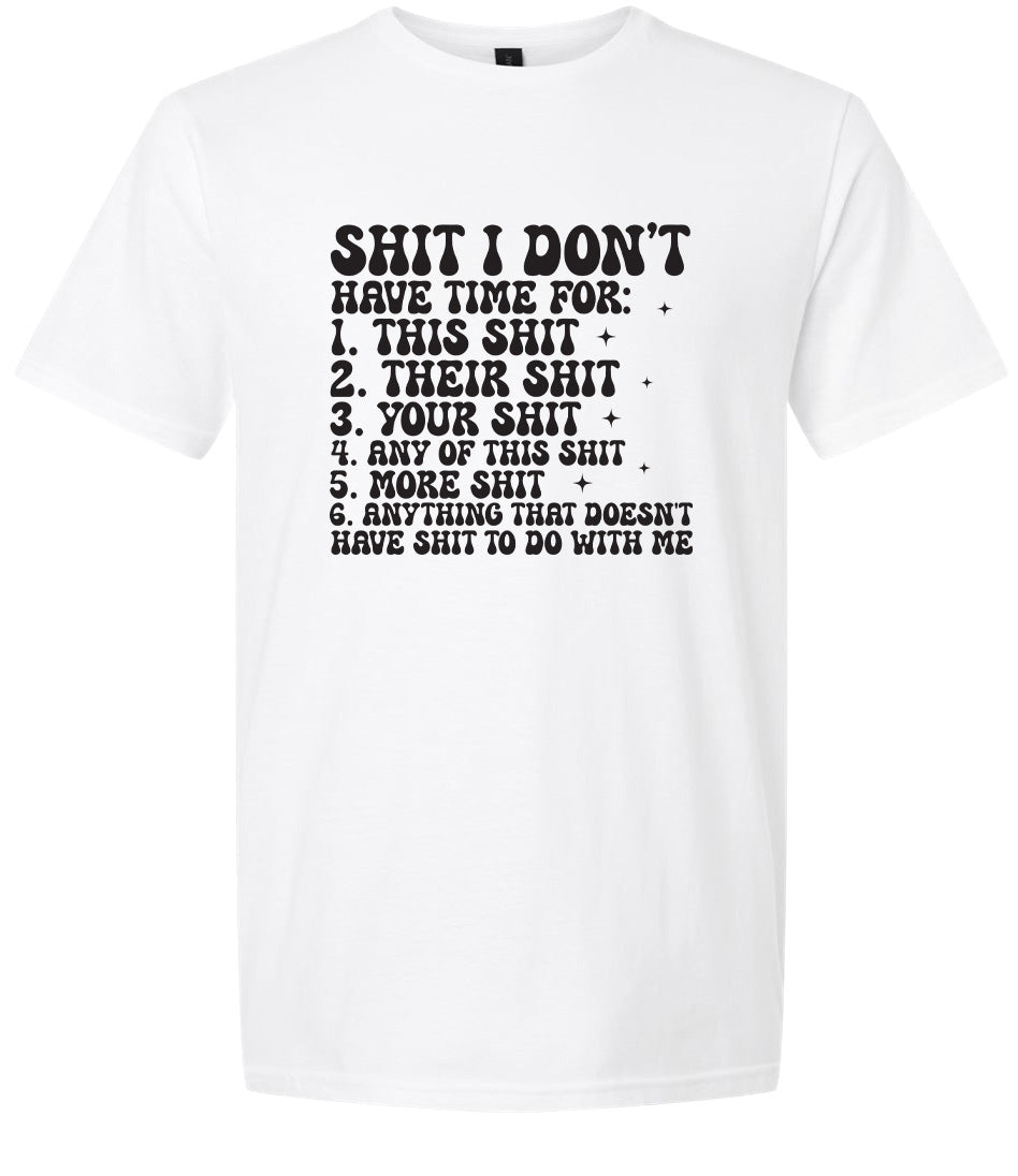 I Don't Have Time Adult Gildan Soft Shirt