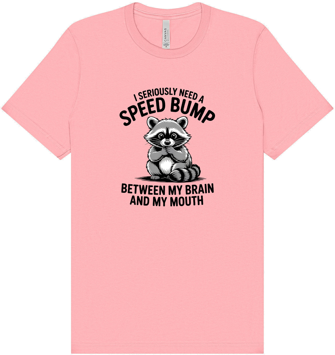 I Need a Speed Bump Adult Bella Canvas Shirt