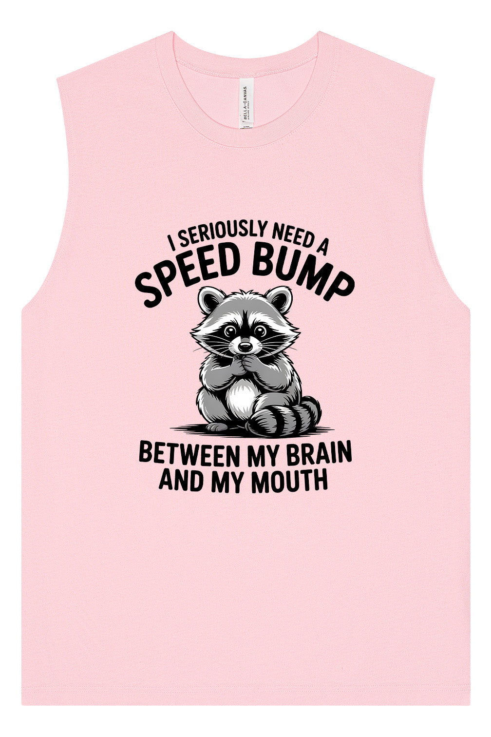 I Need a Speed Bump Muscle Tank