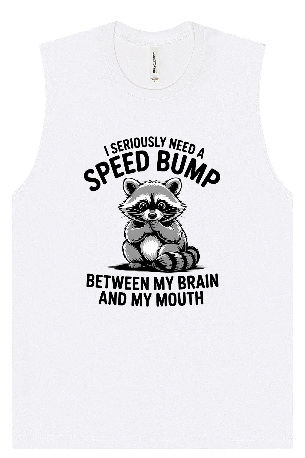 I Need a Speed Bump Muscle Tank