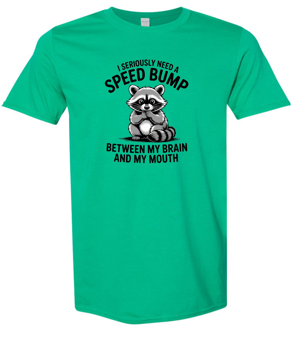 I Need a Speed Bump Adult Gildan Soft Shirt