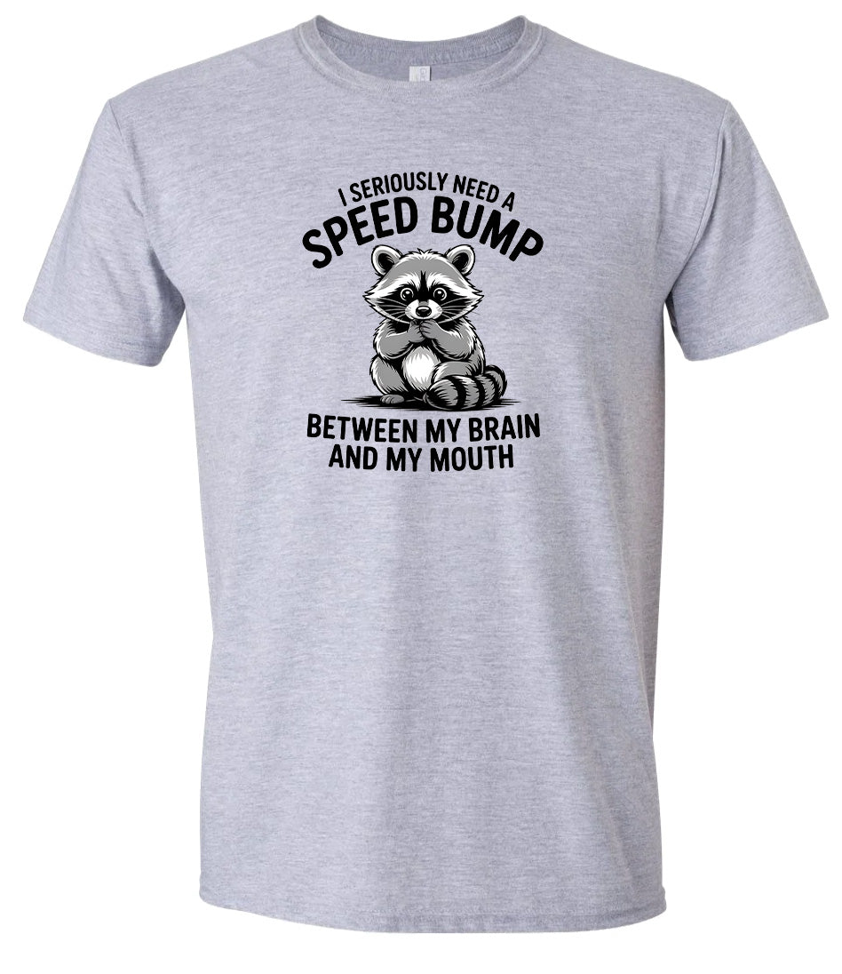 I Need a Speed Bump Adult Gildan Soft Shirt