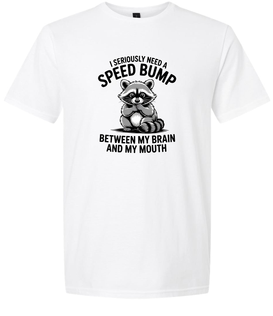 I Need a Speed Bump Adult Gildan Soft Shirt