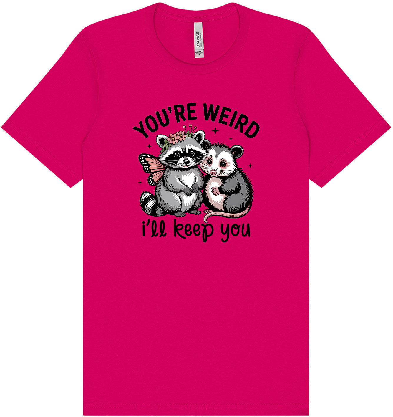 You're Weird Adult Bella Canvas Shirt