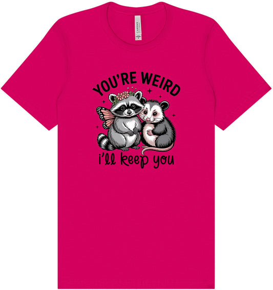 You're Weird Adult Bella Canvas Shirt
