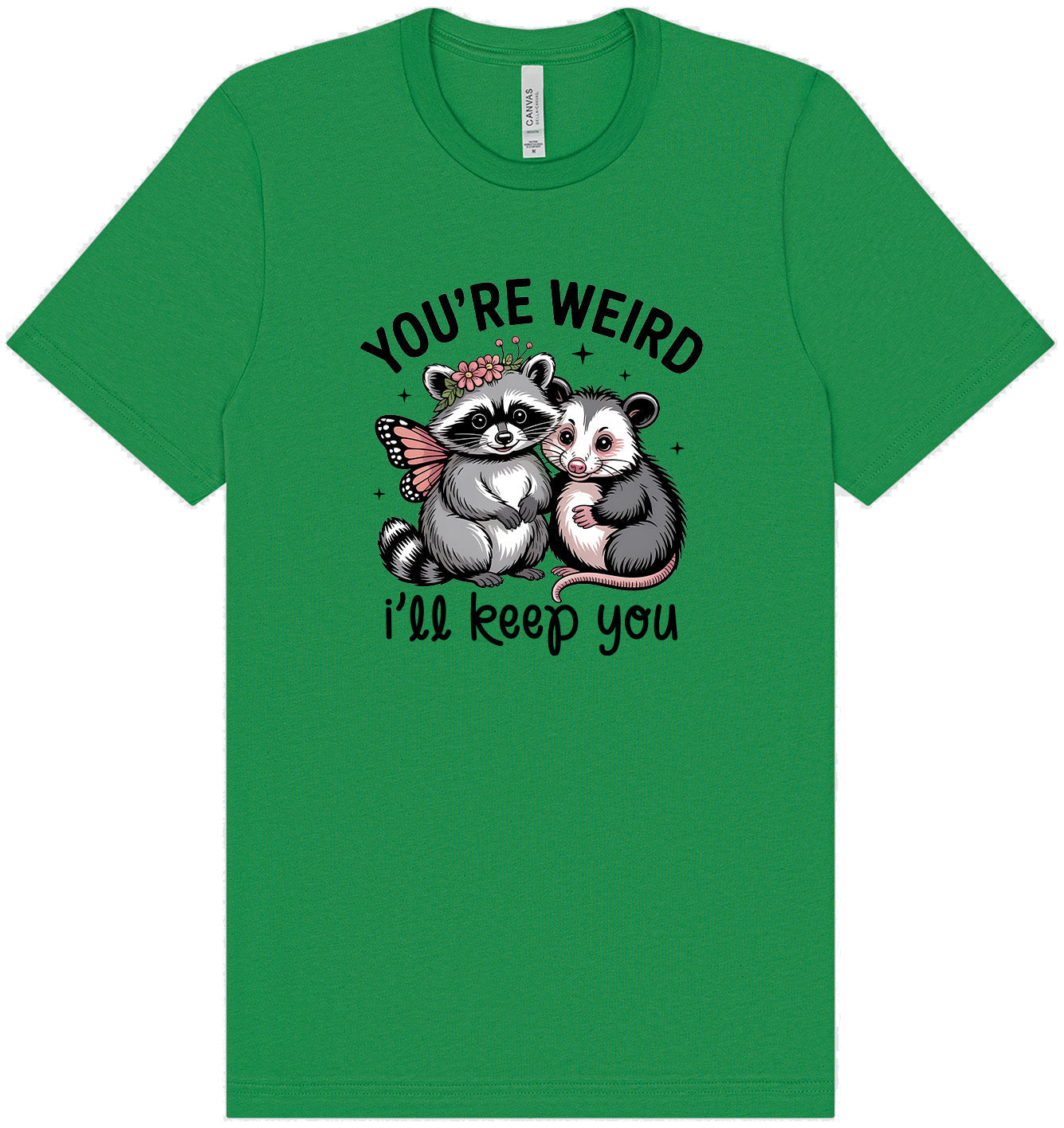 You're Weird Adult Bella Canvas Shirt