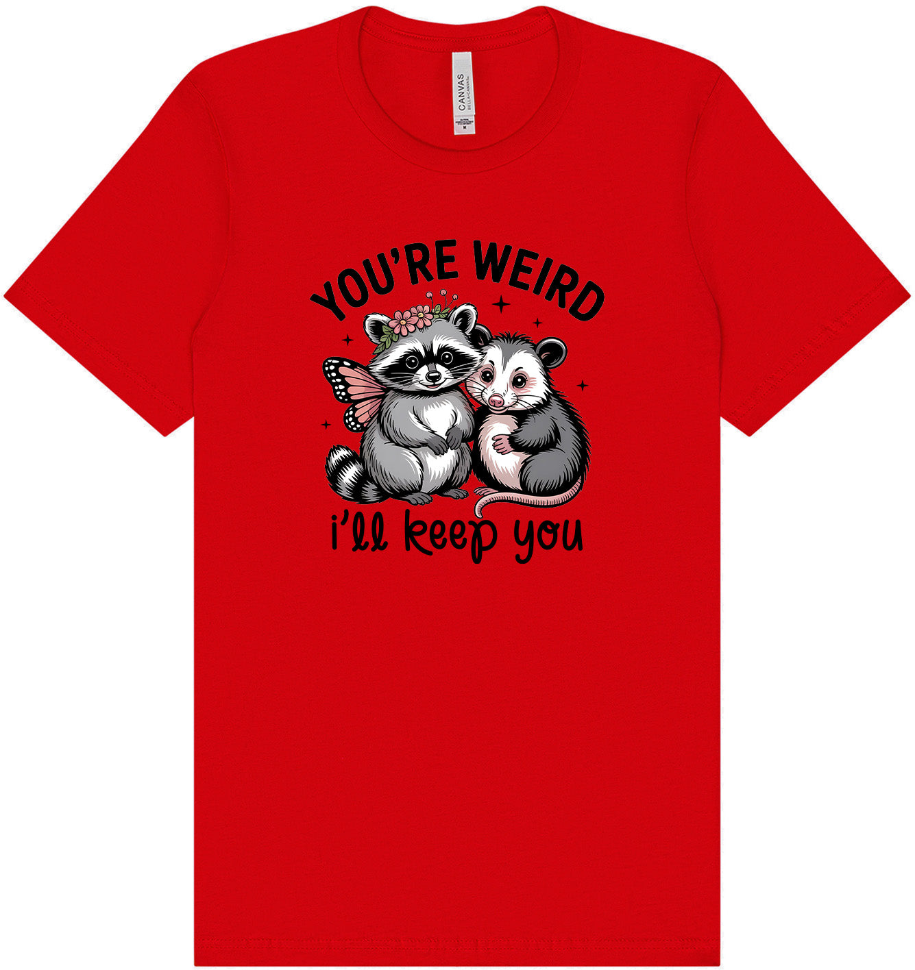 You're Weird Adult Bella Canvas Shirt
