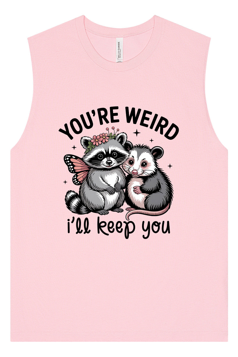 You're Weird Muscle Tank
