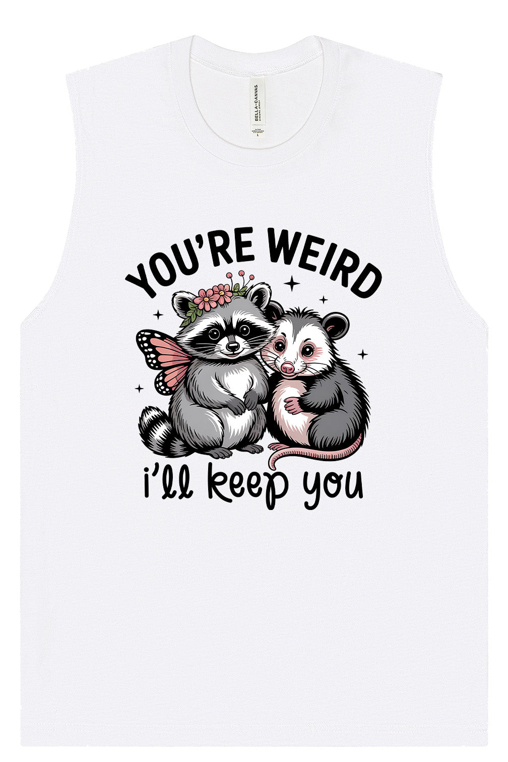 You're Weird Muscle Tank