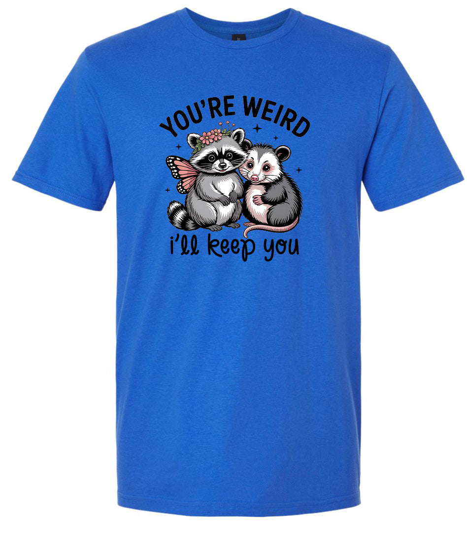You're Weird Adult Gildan Soft Shirt
