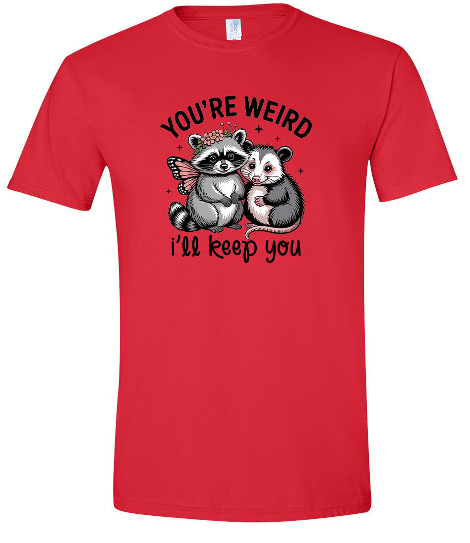 You're Weird Adult Gildan Soft Shirt
