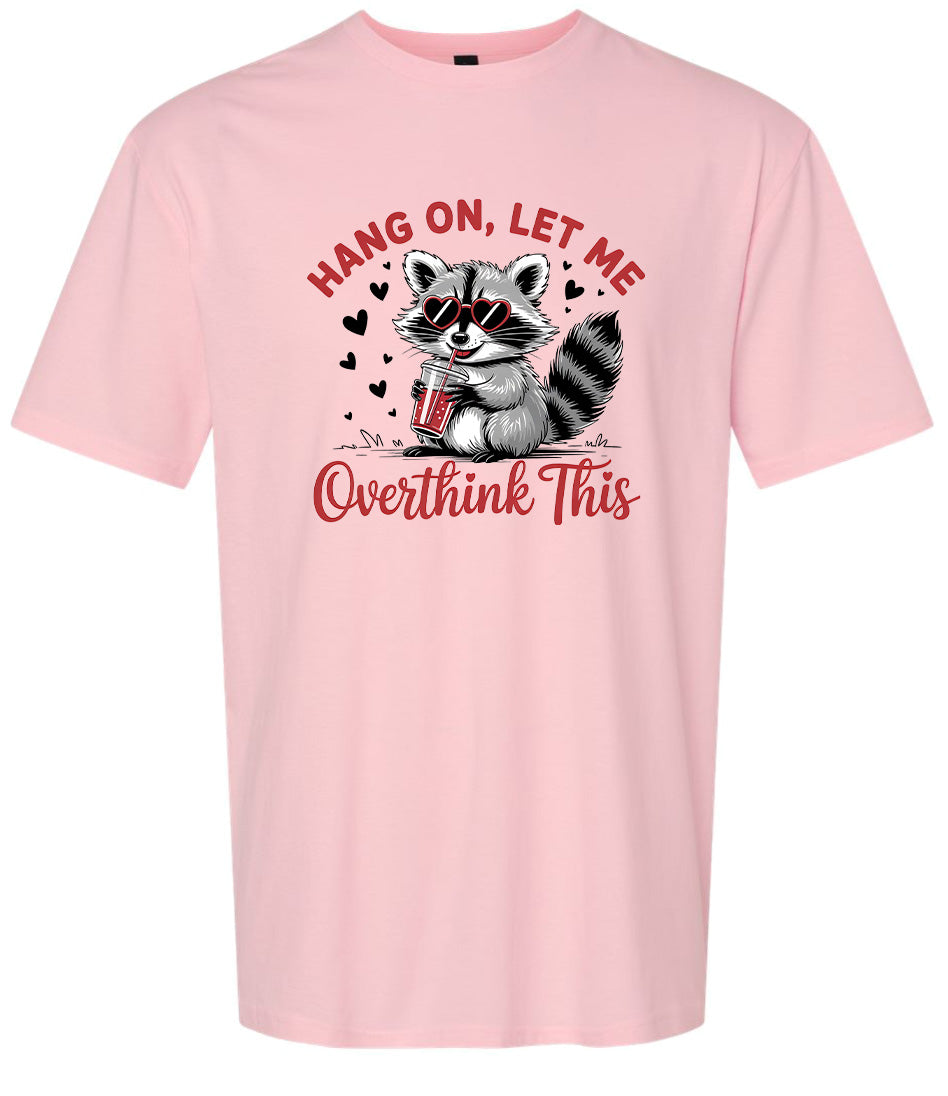 Let Me Overthink This Adult Gildan Soft Shirt