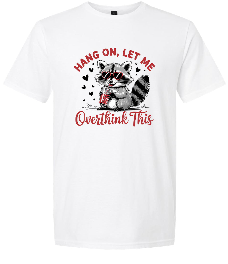 Let Me Overthink This Adult Gildan Soft Shirt