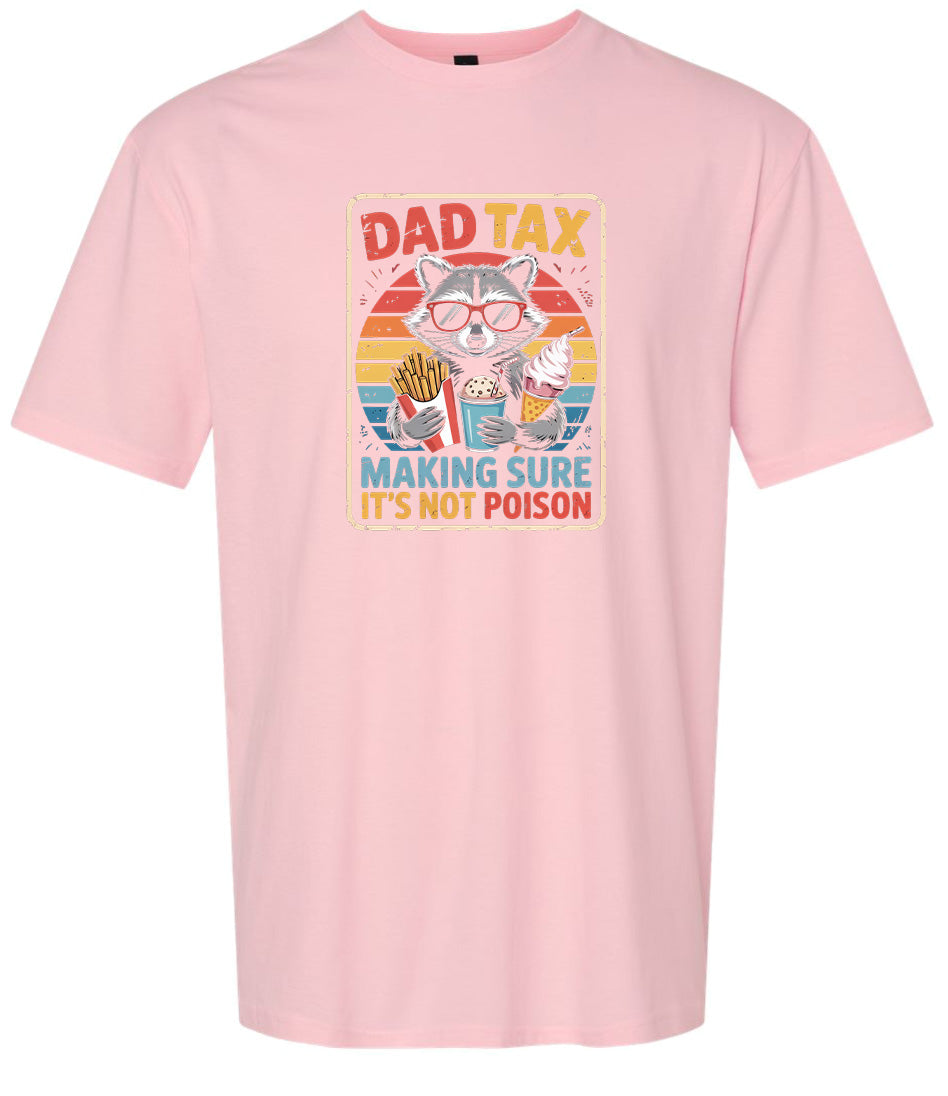 Dad Tax Adult Gildan Soft Shirt