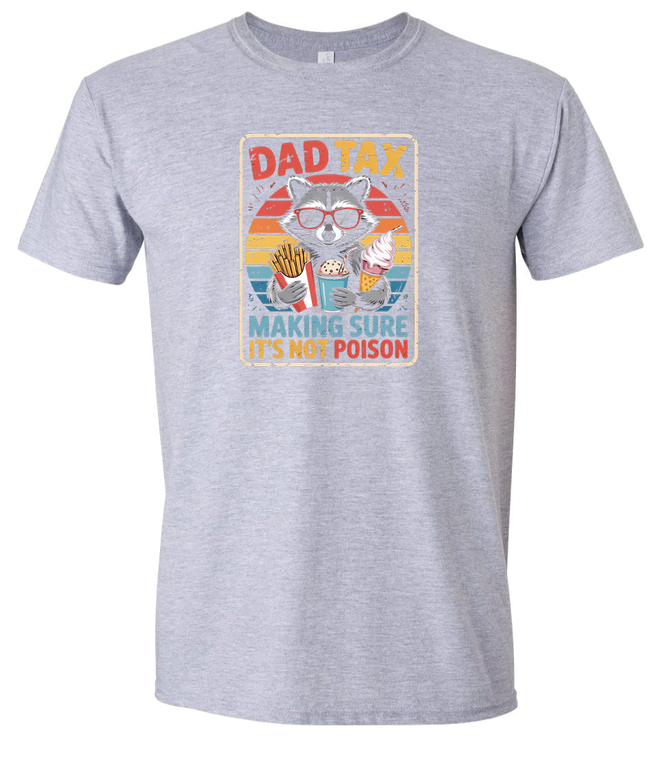 Dad Tax Adult Gildan Soft Shirt