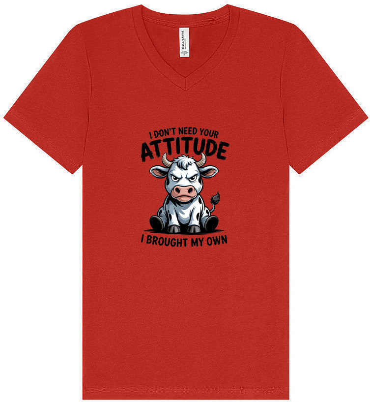 Don't Need Your Attitude Unisex V-Neck Shirt