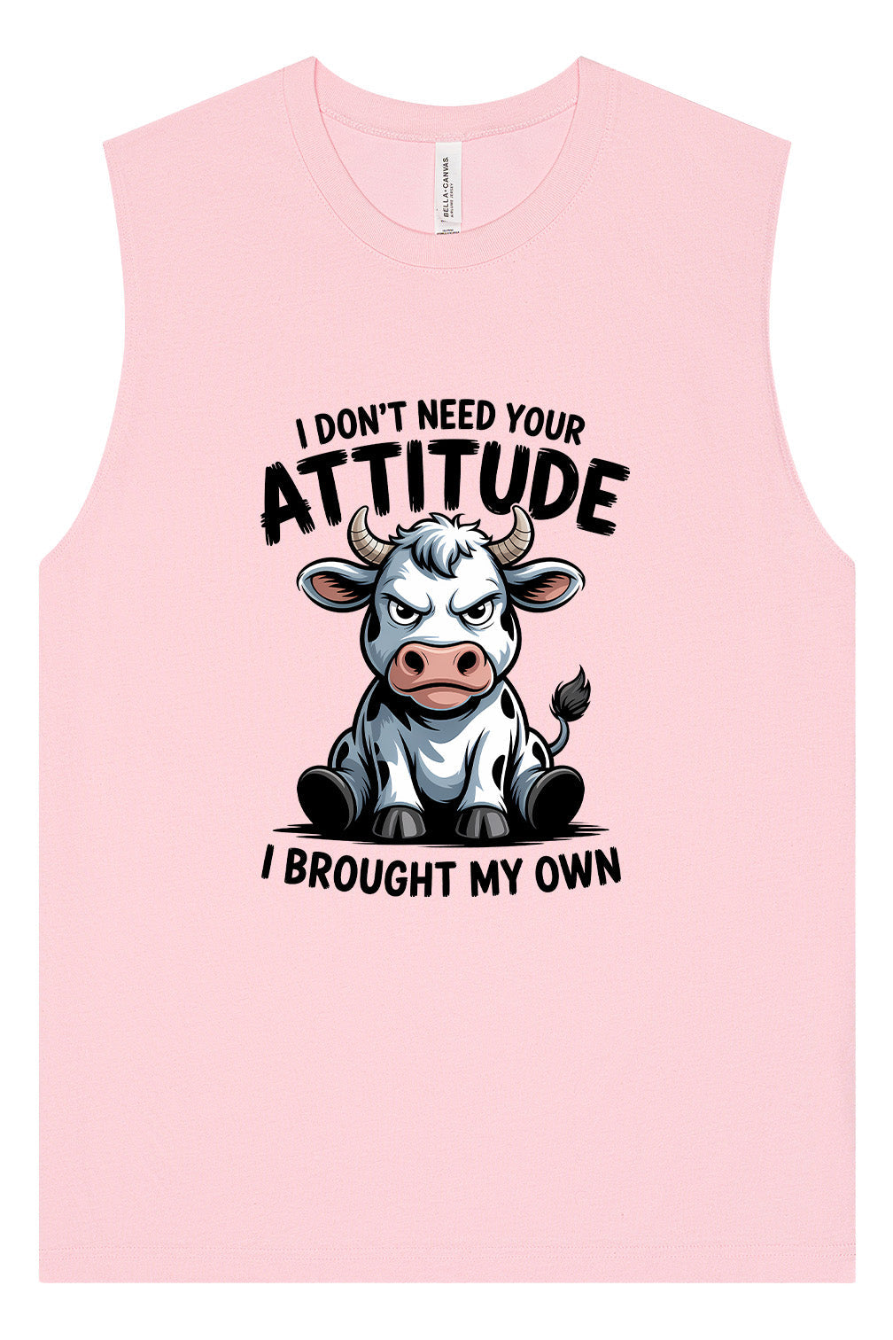 Don't Need Your Attitude Muscle Tank