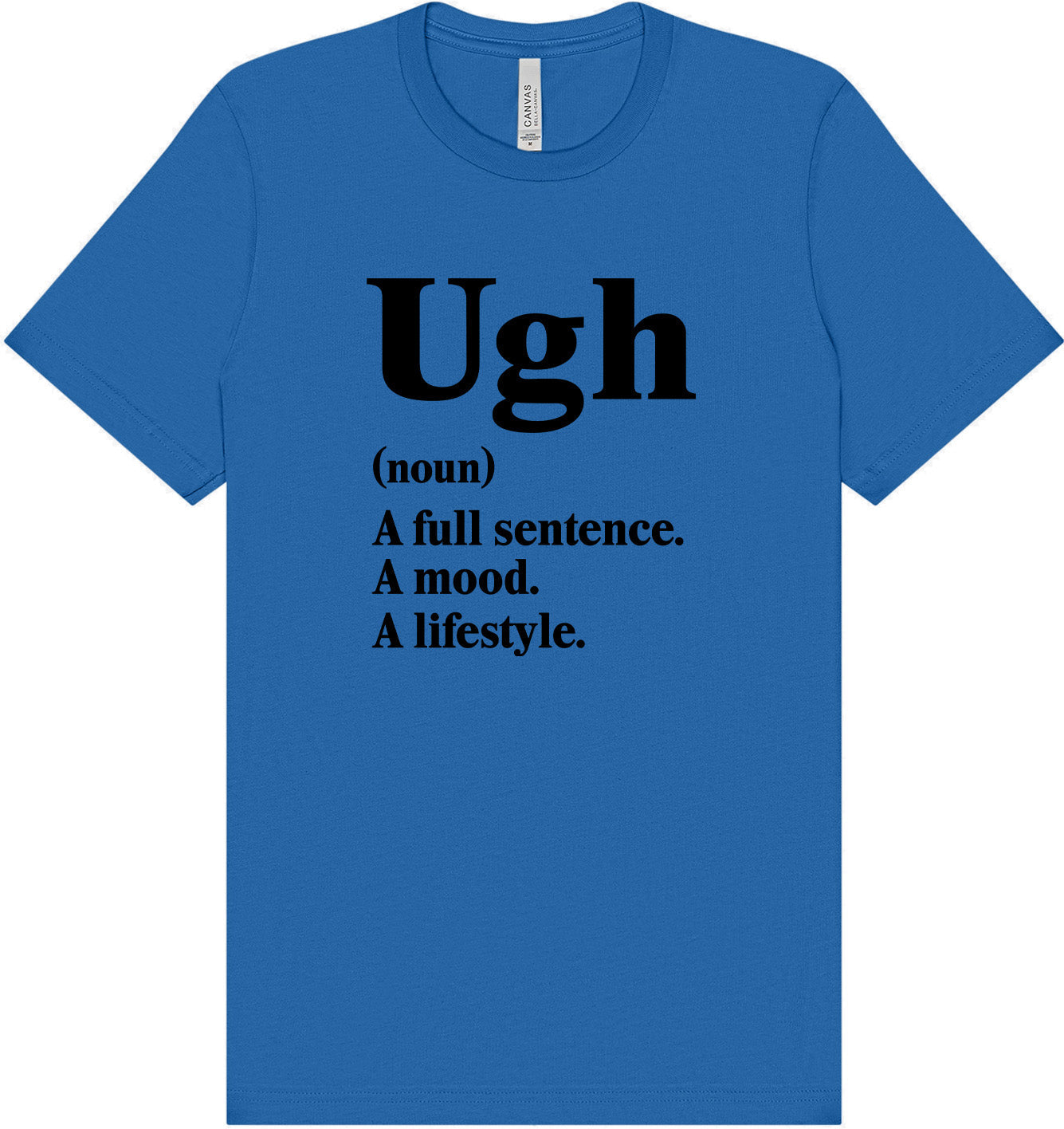 Ugh Adult Bella Canvas Shirt
