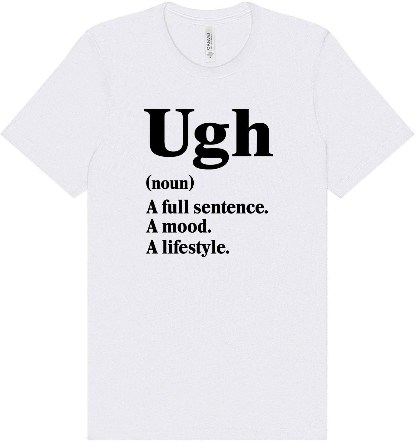 Ugh Adult Bella Canvas Shirt