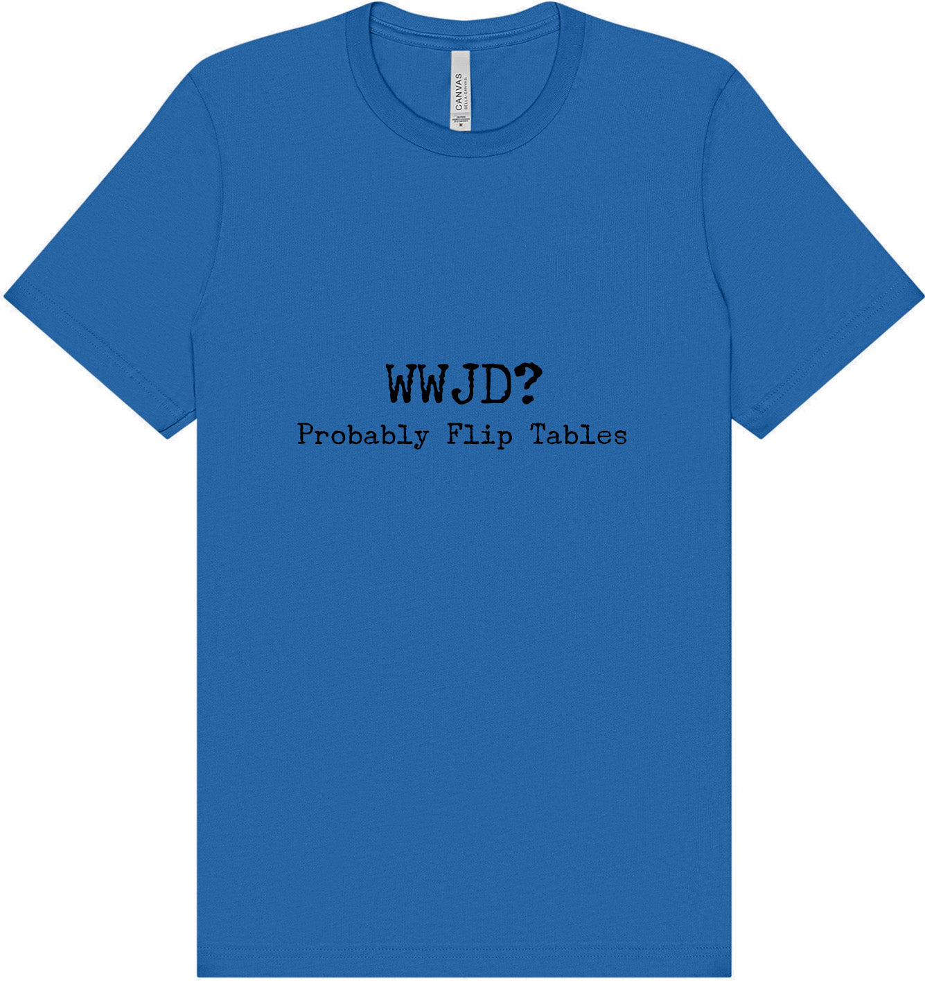 WWJD? Adult Bella Canvas Shirt