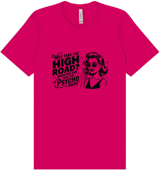 Why Take The High Road Adult Bella Canvas Shirt