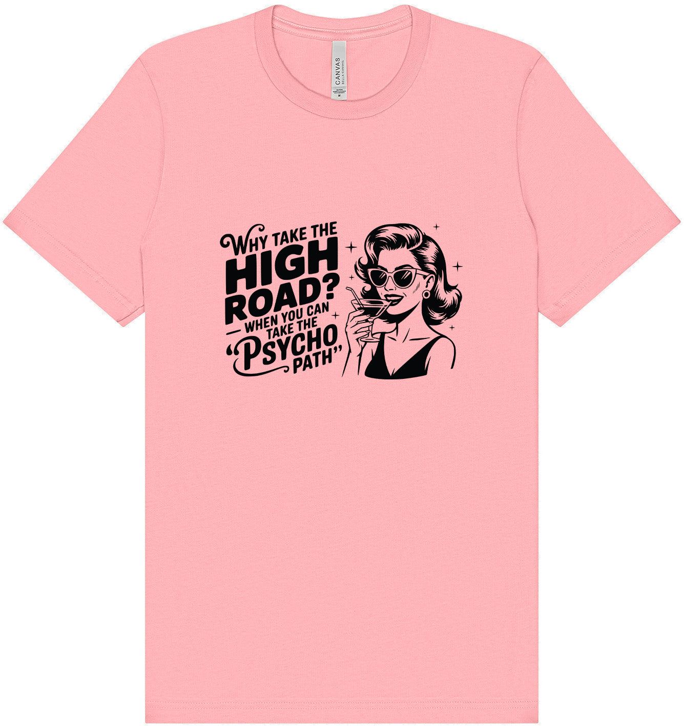 Why Take The High Road Adult Bella Canvas Shirt