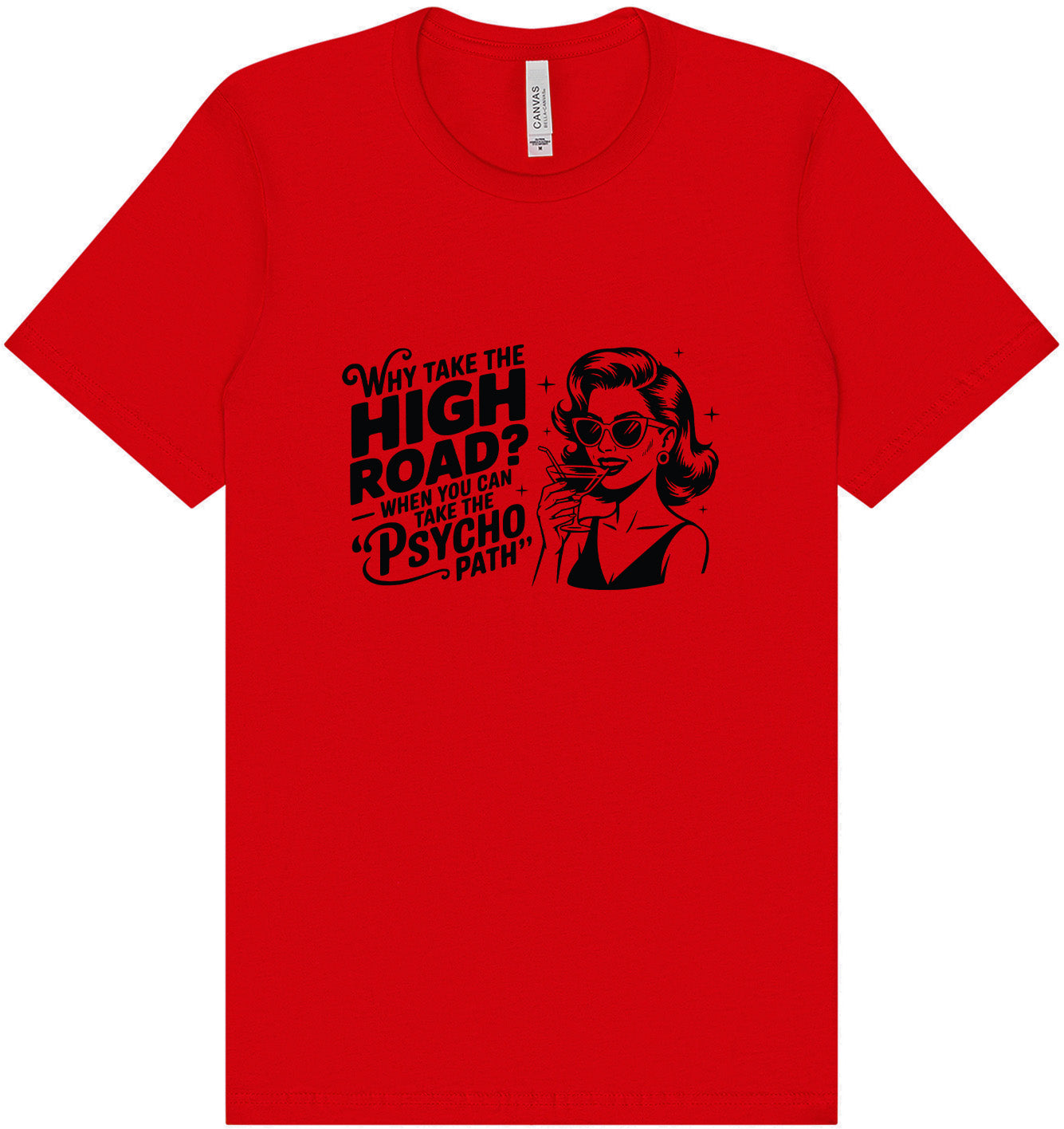 Why Take The High Road Adult Bella Canvas Shirt