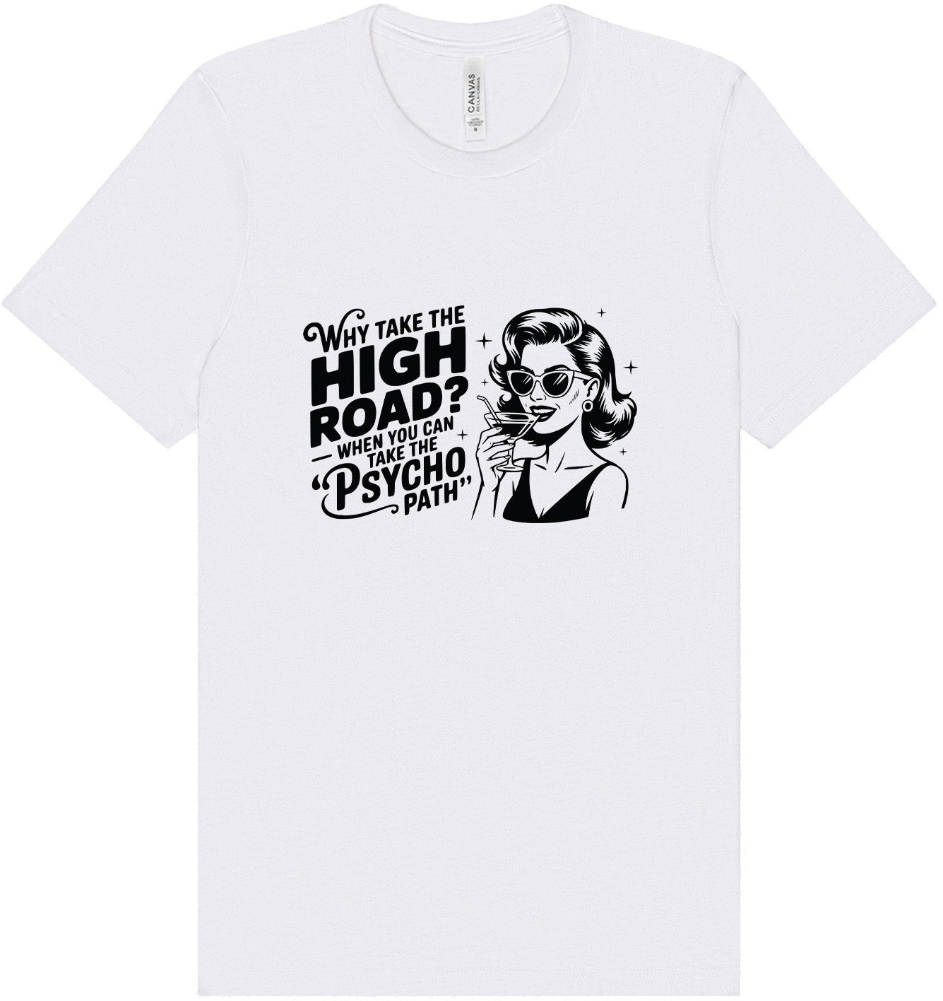 Why Take The High Road Adult Bella Canvas Shirt