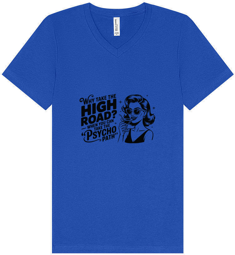 Why Take The High Road Unisex V-Neck Shirt